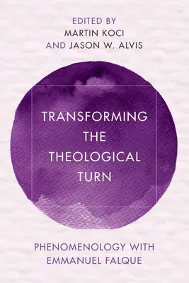 Transformácia teologického obratu: Fenomenológia s Emmanuelom Falqueom - Transforming the Theological Turn: Phenomenology with Emmanuel Falque