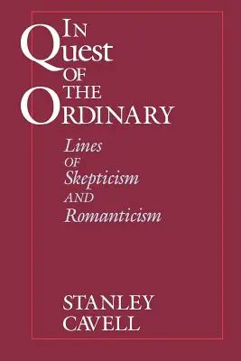 In Quest of the Ordinary (V hľadaní obyčajného): Línie skepticizmu a romantizmu - In Quest of the Ordinary: Lines of Skepticism and Romanticism