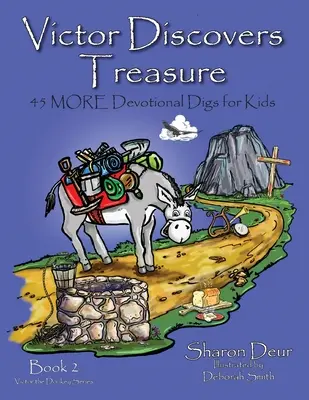 Víťazi objavujú poklad: 45 VÍŤAZOV DEVÍZ pre deti - Victors Discovers Treasure: 45 MORE Devotional Digs for Kids