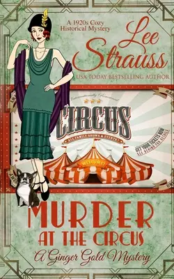 Vražda v cirkuse: útulná historická záhada z 20. rokov 20. storočia - Murder at the Circus: a 1920s cozy historical mystery