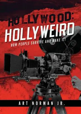 Hollywood: Hollyweird: Ako ľudia prežívajú a ako sa im darí - Hollywood: Hollyweird: How People Survive and Make It