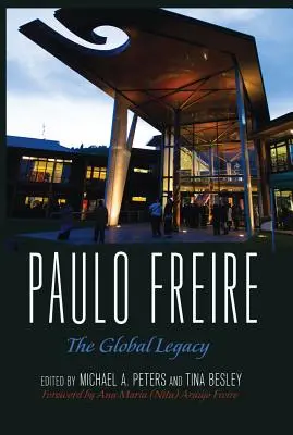 Paulo Freire; Globálny odkaz - Paulo Freire; The Global Legacy