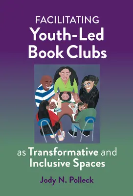 Uľahčovanie mládežou vedených knižných klubov ako transformačných a inkluzívnych priestorov - Facilitating Youth-Led Book Clubs as Transformative and Inclusive Spaces