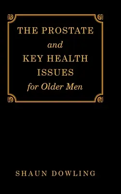 Prostata a kľúčové zdravotné problémy starších mužov - The Prostate and Key Health Issues for Older Men