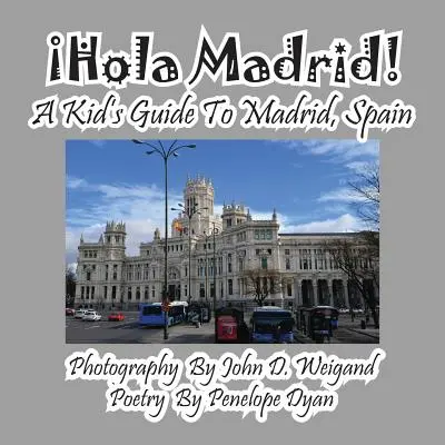 Hola Madrid! Detský sprievodca po Madride, Španielsko - Hola Madrid! A Kid's Guide To Madrid, Spain