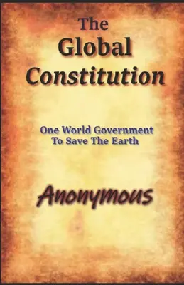 Globálna ústava: Jediná svetová vláda, ktorá zachráni Zem - The Global Constitution: One World Government To Save The Earth