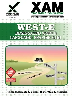 West-E Designated World Language: 0191 Teacher Certification Test Prep Study Guide - West-E Designated World Language: Spanish 0191 Teacher Certification Test Prep Study Guide