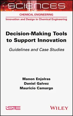 Nástroje rozhodovania na podporu inovácií: Pokyny a prípadové štúdie - Decision-Making Tools to Support Innovation: Guidelines and Case Studies