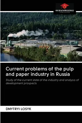 Aktuálne problémy celulózovo-papierenského priemyslu v Rusku - Current problems of the pulp and paper industry in Russia
