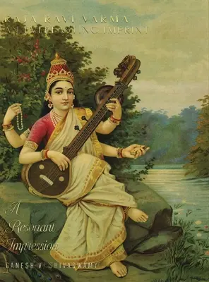 Raja Ravi Varma: Večný odtlačok - Rezonančný dojem - 2. diel - Raja Ravi Varma: An Everlasting Imprint - A Resonant Impression - Volume 2
