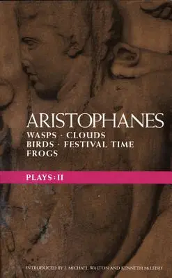 Aristofanove hry: 2: Vosy; Mraky; Vtáky; Čas festivalov; Žaby - Aristophanes Plays: 2: Wasps; Clouds; Birds; Festival Time; Frogs