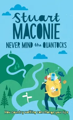 Never Mind the Quantocks: Obľúbené prechádzky Stuarta Maconieho - Never Mind the Quantocks: Stuart Maconie's Favourite Country Walks