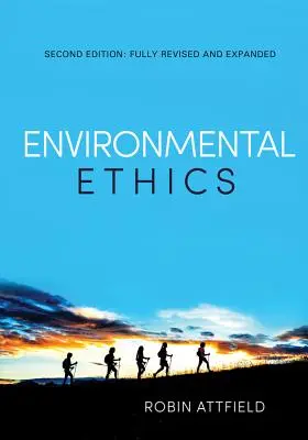 Environmentálna etika: Prehľad pre dvadsiate prvé storočie - Environmental Ethics: An Overview for the Twenty-First Century