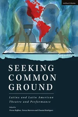 Hľadanie spoločného základu: Latinx a latinskoamerické divadlo a performancia - Seeking Common Ground: Latinx and Latin American Theatre and Performance