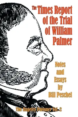 Správa denníka Times o súdnom procese s Williamom Palmerom - The Times Report of the Trial of William Palmer