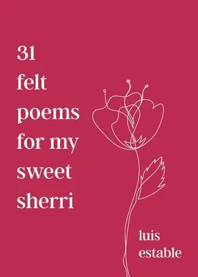 31 plstených básní pre moju sladkú Sherri - 31 felt poems for my sweet sherri