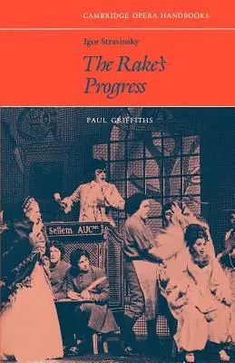 Igor Stravinskij, The Rake's Progress - Igor Stravinsky, the Rake's Progress