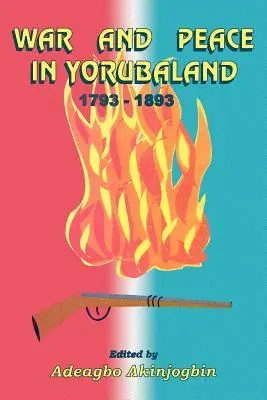 Vojna a mier v Yorubalande - War and Peace in Yorubaland