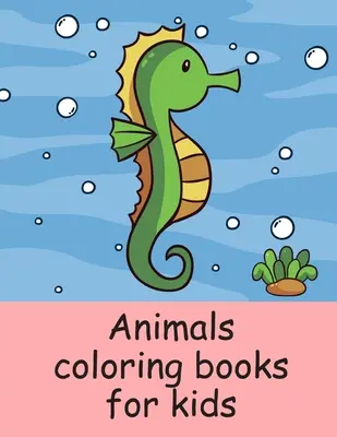 Omaľovánky so zvieratkami pre deti: Omaľovánky so zábavným obrázkom a rozkošnými zvieratkami pre deti, deti, chlapcov, dievčatá - Animals coloring books for kids: A Coloring Pages with Funny image and Adorable Animals for Kids, Children, Boys, Girls
