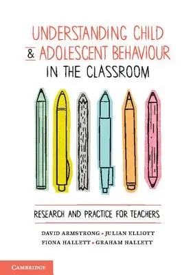 Pochopenie správania detí a dospievajúcich v triede: Výskum a prax pre učiteľov - Understanding Child and Adolescent Behaviour in the Classroom: Research and Practice for Teachers