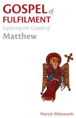Evanjelium naplnenia: Matúšovo evanjelium: plnenie: Skúmanie Matúšovho evanjelia - Gospel of Fulfilment: Exploring the Gospel of Matthew