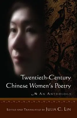 Čínska ženská poézia dvadsiateho storočia: An Anthology: An Anthology - Twentieth-century Chinese Women's Poetry: An Anthology: An Anthology