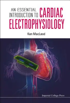 Základný úvod do kardiálnej elektrofyziológie - An Essential Introduction to Cardiac Electrophysiology