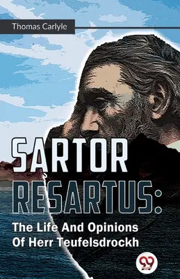 Sartor Resartus: Život a názory Herr Teufelsdrockha - Sartor Resartus: The Life And Opinions Of Herr Teufelsdrockh
