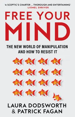 Osloboďte svoju myseľ: Nový svet manipulácie a ako sa mu brániť - Free Your Mind: The New World of Manipulation and How to Resist It