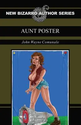 Teta Plagátová (Séria New Bizarro Author) - Aunt Poster (New Bizarro Author Series)