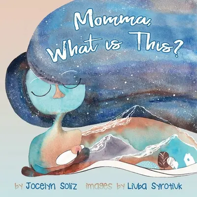 Mami, čo to je?: Pochopenie veľkých emócií - Momma, What is This?: Understanding Big Emotions