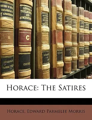 Horácie: Satiry - Horace: The Satires