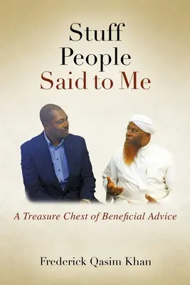 Veci, ktoré mi povedali ľudia: pokladnica užitočných rád - Stuff People Said to Me: A Treasure Chest of Beneficial Advice