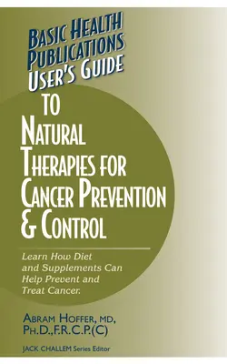 Používateľská príručka prírodných terapií na prevenciu a kontrolu rakoviny - User's Guide to Natural Therapies for Cancer Prevention and Control