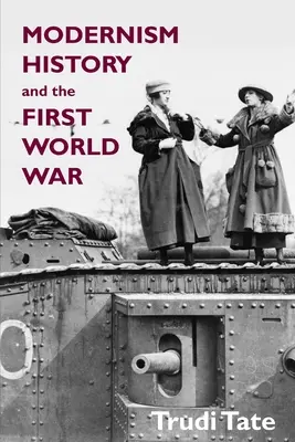 Modernizmus, história a prvá svetová vojna - Modernism, History and the First World War