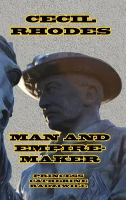 Cecil Rhodes Muž a tvorca impéria - Cecil Rhodes Man and Empire-Maker