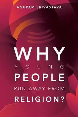 Prečo mladí ľudia utekajú od náboženstva? - Why Young People Run Away from Religion?