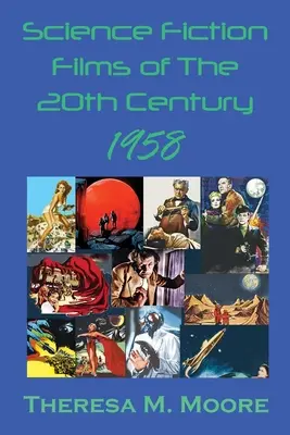 Vedecko-fantastické filmy 20. storočia: 1958 - Science Fiction Films of The 20th Century: 1958
