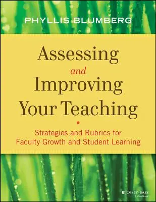 Hodnotenie a zlepšovanie vyučovania: Stratégie a rubriky pre rast fakulty a vzdelávanie študentov - Assessing and Improving Your Teaching: Strategies and Rubrics for Faculty Growth and Student Learning