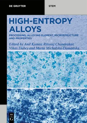 Vysokoantropické zliatiny: Spracovanie, legujúci prvok, mikroštruktúra a vlastnosti - High-Entropy Alloys: Processing, Alloying Element, Microstructure, and Properties