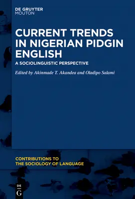 Súčasné trendy v nigérijskej pidžin angličtine: Sociolingvistická perspektíva - Current Trends in Nigerian Pidgin English: A Sociolinguistic Perspective