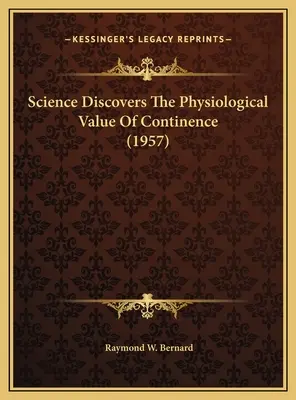 Veda objavuje fyziologickú hodnotu kontinencie (1957) - Science Discovers The Physiological Value Of Continence (1957)