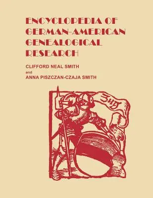 Encyklopédia nemecko-amerického genealogického výskumu - Encyclopedia of German-American Genealogical Research