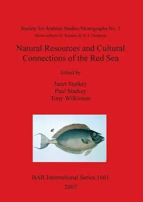 Prírodné zdroje a kultúrne súvislosti Červeného mora: Zborník z projektu Červené more III, ktorý sa konal v Britskom múzeu v októbri 2006 - Natural Resources and Cultural Connections of the Red Sea: Proceedings of Red Sea Project III Held in the British Museum October 2006