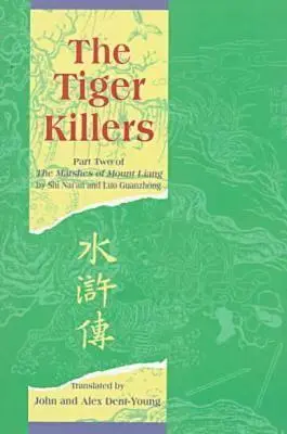Zabijaci tigrov: Druhá časť Bažiny hory Liang - The Tiger Killers: Part Two of the Marshes of Mount Liang