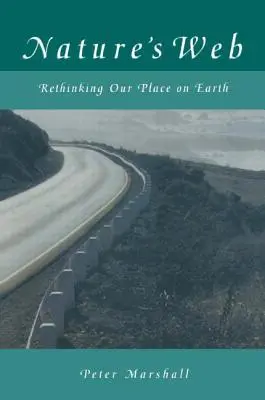 Prírodná sieť: Prehodnotenie nášho miesta na Zemi - Nature's Web: Rethinking Our Place on Earth