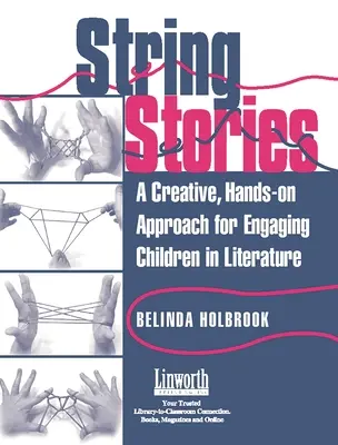 String Stories (Sláčikové príbehy): Tvorivý, praktický prístup k zapojeniu detí do literatúry - String Stories: A Creative, Hands-On Approach for Engaging Children in Literature