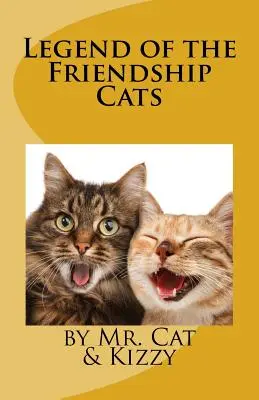 Legenda o mačkách priateľstva: Príbeh o láske - Legend of the Friendship Cats: A Story about Love