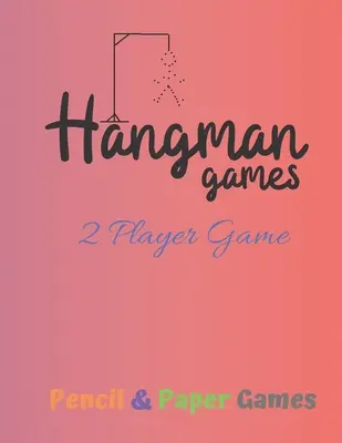 Hra Hangman pre 2 hráčov: Hádanky - Hry s papierom a ceruzkou: Kniha aktivít pre 2 hráčov Hangman - Zábavné aktivity pre rodinu - Hangman Games 2 Player Game: Puzzels --Paper & Pencil Games: 2 Player Activity Book Hangman -- Fun Activities for Family Time