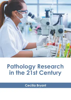 Výskum patológie v 21. storočí - Pathology Research in the 21st Century